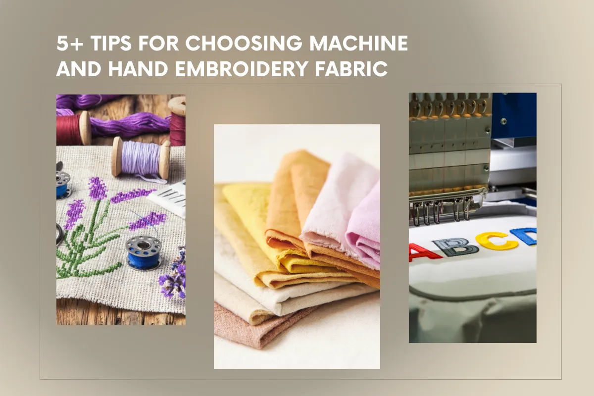 5+ Tips For Choosing Machine And Hand Embroidery Fabric