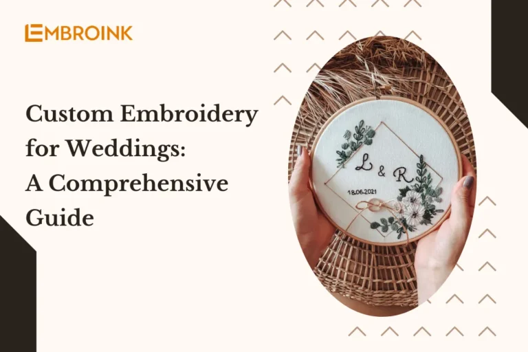 Custom Embroidery For Weddings: A Comprehensive Guide