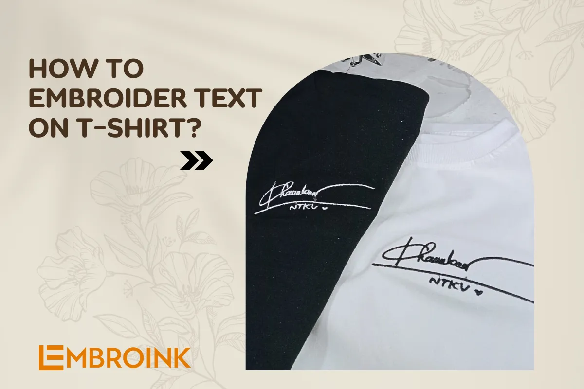 How To Embroider Text On A T-Shirt?