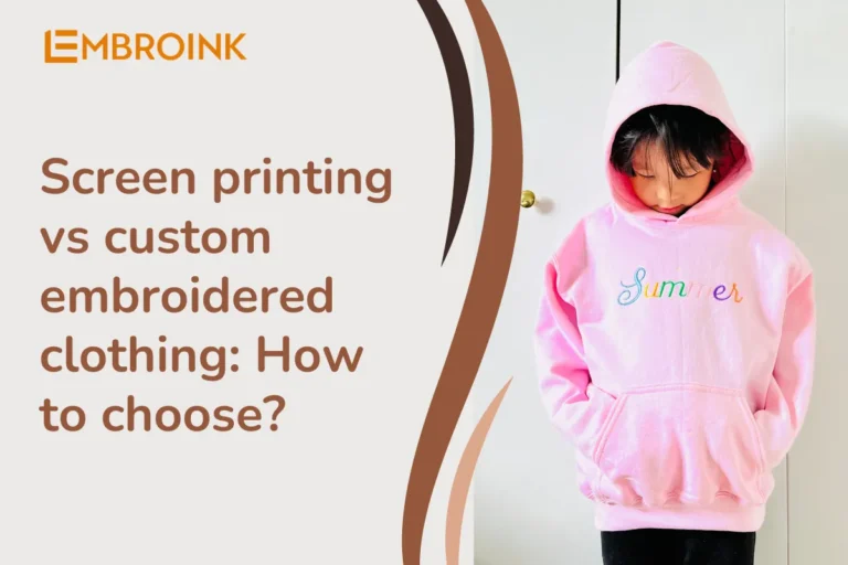 Embroidery Vs Screen Printing: Which Is Right For Clothing?