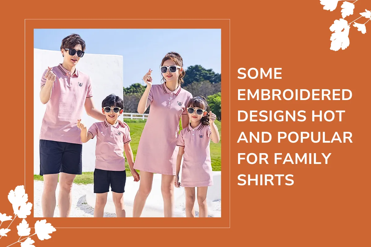 Some Embroidered Designs Hot And Popular For Family Shirts (1)