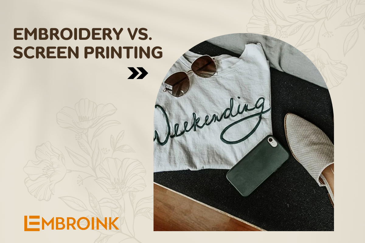 Embroidery Vs. Screen Printing: Which Is The Better?