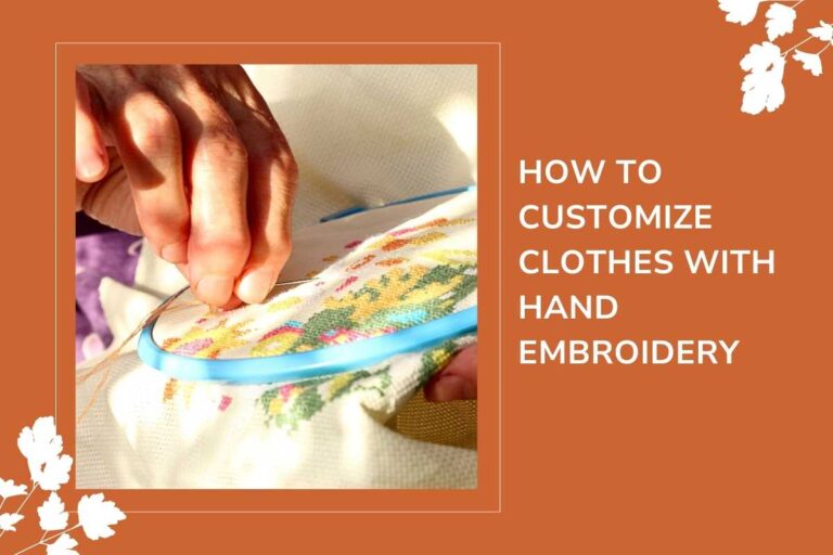 How To Customize Clothes With Hand Embroidery